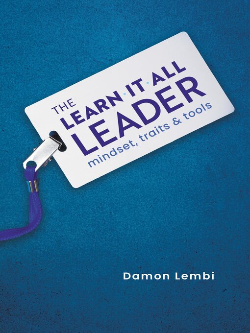Title details for The Learn-It-All Leader by Damon Lembi - Available